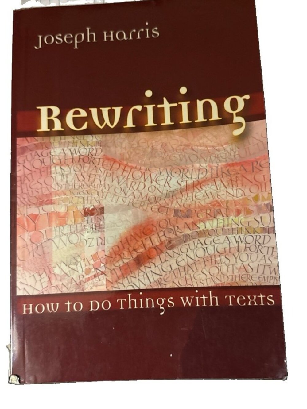 Rewriting How to Do Things with Texts by Joseph Harris 2006 PB ISBN9780874216424